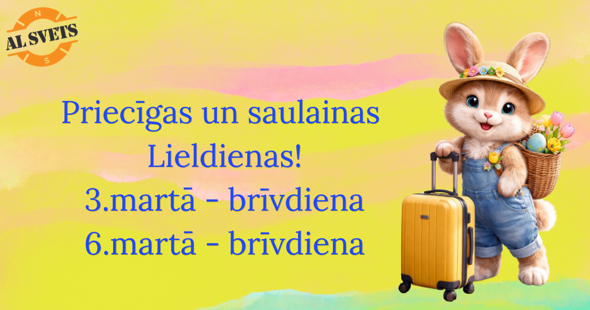 Cienījamie klienti! Informējam Jūs par mūsu biroja darba laiku:                   03.04.2026 - brīvdiena;  06.04.2026 - brīvdiena